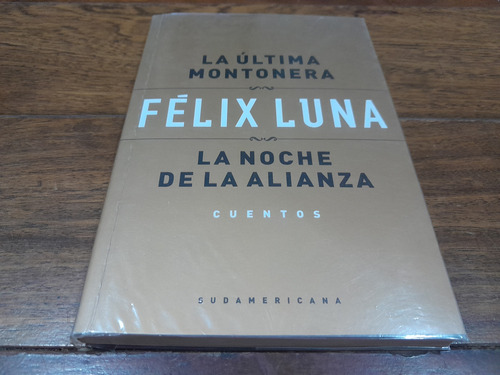 Libro -la Última Montonera/la Noche De La Alianza-félix Luna