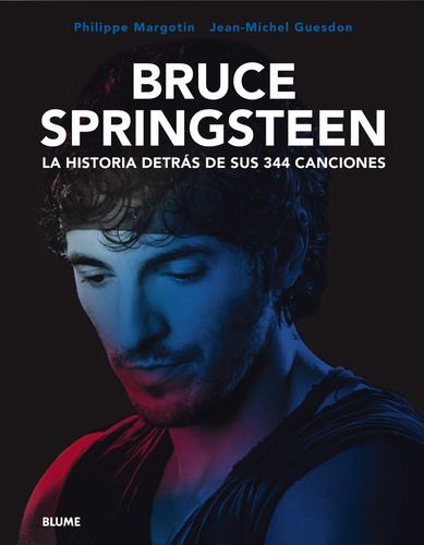 Bruce Springsteen La Historia Detras De Sus 344 Canciones, De Jean-michel Guesdon / Philippe Margotin. Editorial Blume, Tapa Blanda En Español