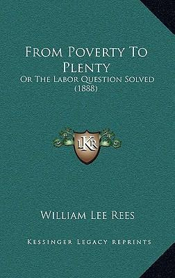 Libro From Poverty To Plenty : Or The Labor Question Solv...