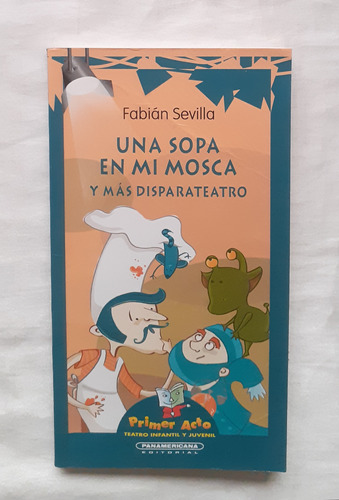 Una Sopa En Mi Mosca Fabian Sevilla Libro Original Oferta 