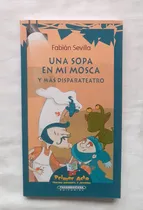 Comprar Una Sopa En Mi Mosca Fabian Sevilla Libro Original Oferta 