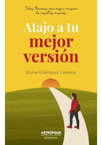 Atajo A Tu Mejor Version - Rodriguez Campos Eloisa (libro) 