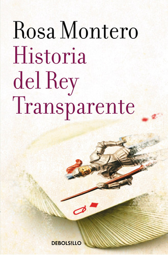 Historia del Rey Transparente, de Montero, Rosa. Serie Debolsillo Editorial Debolsillo, tapa blanda en español, 2017