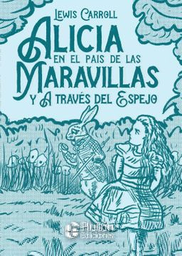 Alicia Pais De Las Maravillas Y A Traves Del Espejo