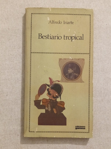 Bestiario Tropical, Alfredo Iriarte