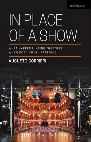 In Place Of A Show, De Augusto Corrieri. Editorial Bloomsbury Publishing Plc, Tapa Blanda En Inglés