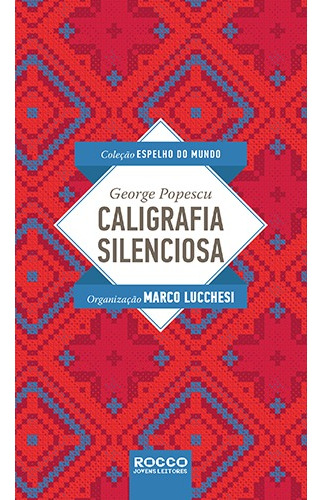 Caligrafia silenciosa, de Popescu, George. Editora Rocco Ltda, capa mole em português, 2015