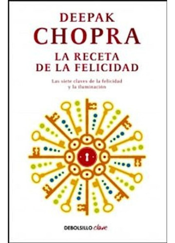La Receta De La Felicidad / Deepak Chopra