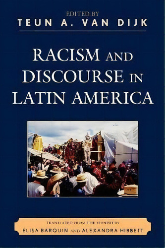 Racism And Discourse In Latin America, De Teun A. Van Dijk. Editorial Lexington Books, Tapa Blanda En Inglés