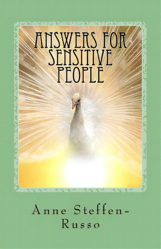 Answers For Sensitive People: Stories & Exercises To Live Life With More Harmony And Balance, De Steffen-russo, Anne. Editorial Lightning Source Inc, Tapa Blanda En Inglés