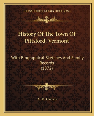 Libro History Of The Town Of Pittsford, Vermont: With Bio...