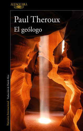 El Geologo, De Paul Theroux. Editorial Alfaguara, Tapa Blanda En Español