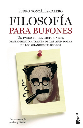 Filosofía para bufones, de González Calero, Pedro. Serie Booket Divulgación Editorial Booket México, tapa blanda en español, 2014