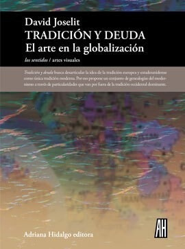 Tradicion Y Deuda El Arte En La Globalizacion (coleccion Lo