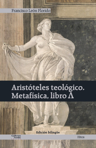 AristÃÂ³teles teolÃÂ³gico. MetafÃÂ¡sica, libro ?, de Aristóteles. Editorial Guillermo Escolar Editor, tapa blanda en español
