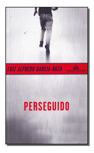 Libro Perseguido Cia Das Letras De Garcia-roza Luiz Alfredo