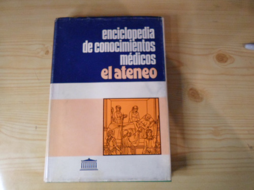 Enciclopedia De Conoc. Medicos Tomos 1 Y 2 - El Ateneo 