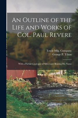 Libro An Outline Of The Life And Works Of Col. Paul Rever...