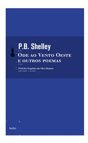 Ode Ao Vento Oeste E Outros Poemas, De Shelley, Percy Bysshe. Editora Hedra, Capa Mole, Edição 1ª Edição - 2008 Em Português