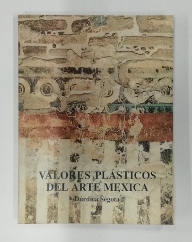 Valores Plásticos Del Arte De Méxica