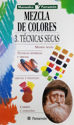 Mezcla De Colores 3. Técnicas Seca - Manuales Parramon 