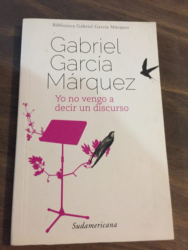 Libro Yo No Vengo A Decir Un Discurso - García Márquez