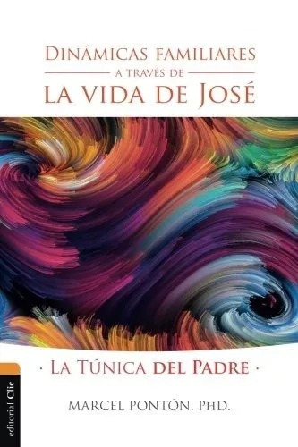 Dinámicas Familiares A Través De La Vida De José, De Marcel Ponton. Editorial Clie En Español