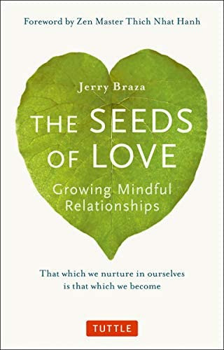 The Seeds Of Love : Growing Mindful Relationships, De Jerry Braza. Editorial Tuttle Publishing, Tapa Blanda En Inglés