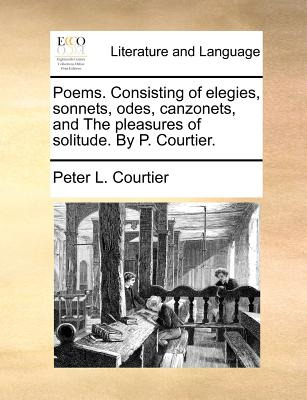 Libro Poems. Consisting Of Elegies, Sonnets, Odes, Canzon...