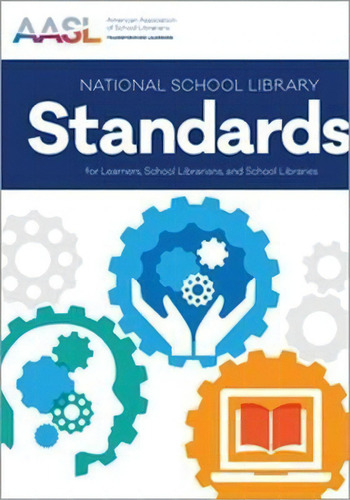 National School Library Standards For Learners, School Librarians, And School Libraries, De American Association Of School Librarians. Editorial American Library Association, Tapa Blanda En Inglés