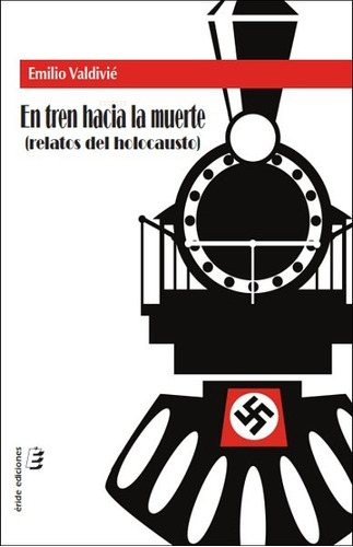 En Tren Hacia La Muerte (relatos Del Holocausto) - Valdiv...