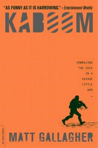 Kaboom : Embracing The Suck In A Savage Little War, De Matt Gallagher. Editorial Ingram Publisher Services Us, Tapa Blanda En Inglés, 2011