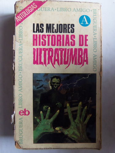 Las Mejores Historia De Ultratumba Antologia De Relatos 