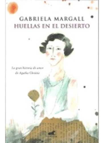 Huellas En El Desierto, De Margall, Gabriela. Editorial Vergara, Tapa Blanda En Español, 2017