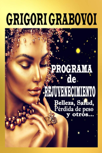 Libro: Programa Rejuvenecimiento: Belleza, Salud, Pérdida