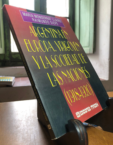 Argentina En Europa Yrigoyen Y La Sociedad De Las Naciones M