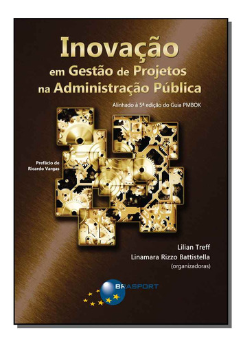 Libro Inovacao Em Ges Projetos Na Administracao Publica De T