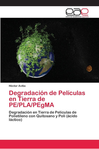 Libro: Degradación De Películas En Tierra De Pe/pla/pegma: D