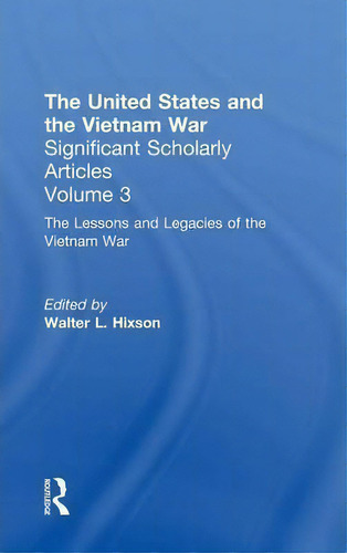 The Vietnam War : Executive - Legislative Relations, Tracing The Impact Of The War On U.s. Govern..., De Walter L. Hixson. Editorial Taylor & Francis Inc, Tapa Dura En Inglés