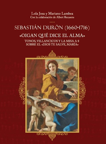 Sebastiã¡n Durã³n (1660-1716).  Oigan Quã© Dice El Alma  ...