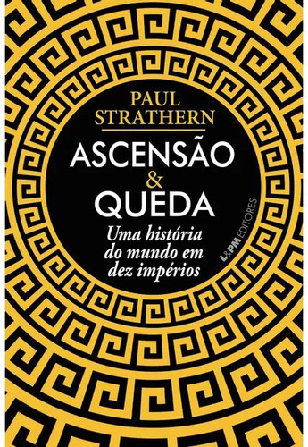 Libro Ascensao E Queda Historia Mundo Em Dez Imperios De Str