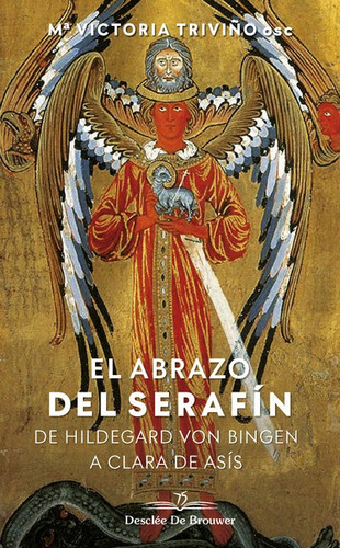 Libro El Abrazo Del Serafã­n. De Hildegaard Von Bingen A ...