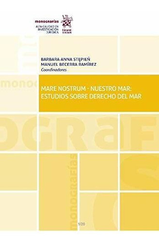 Mare Nostrum / Nuestro Mar. Estudios Sobre Derecho Del Mar (+eb), De Becerra Ramirez, Manuel. Editorial Tirant Lo Blanch, Tapa Blanda En Español, 2019