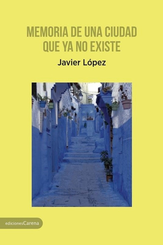 Libro Memoria De Una Ciudad Que Ya No Existe