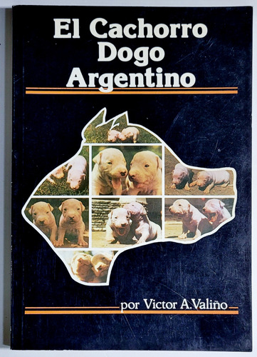 Valiño. El Cachorro Dogo Argentino. Cría De Perros. (Usado)