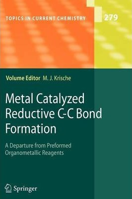 Libro Metal Catalyzed Reductive C-c Bond Formation : A De...