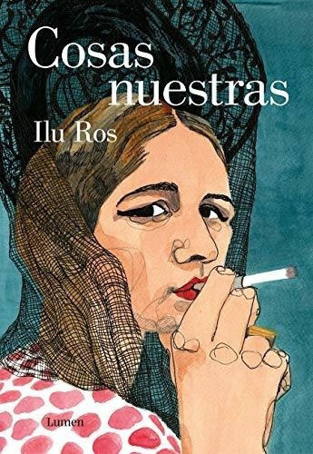 Cosas Nuestras / Our Issues - Ros, Ilu, de Ros. Editorial Lumen en español