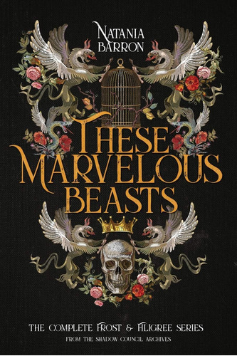 Libro: These Marvelous Beasts: The Complete Frost & Filigree
