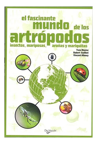 Artropodos , El Fascinante Mundo De Los - Vecchi - #c