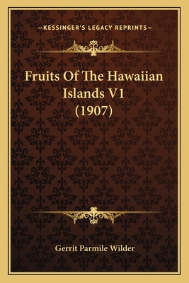 Libro Fruits Of The Hawaiian Islands V1 (1907) - Wilder, ...